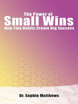 cover image of The Power of Small Wins--How Tiny Habits Create Big Success